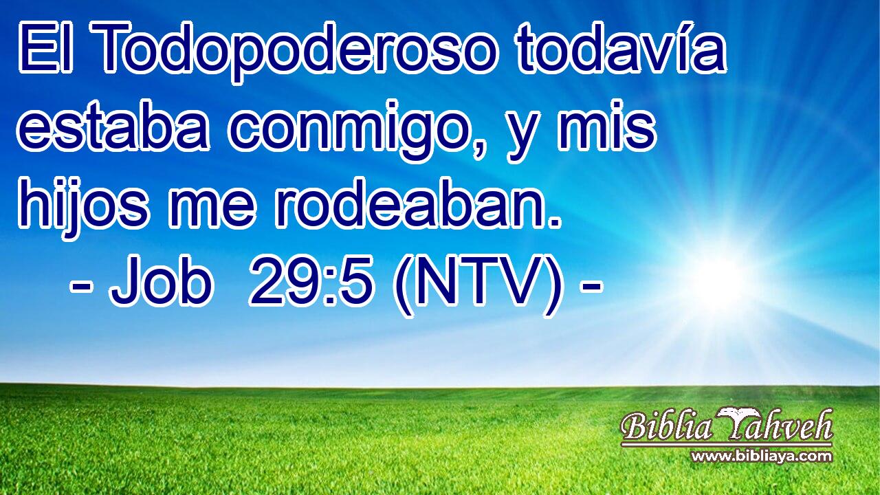 El Todopoderoso todavía estaba conmigo, y mis hijos me rodeaban.