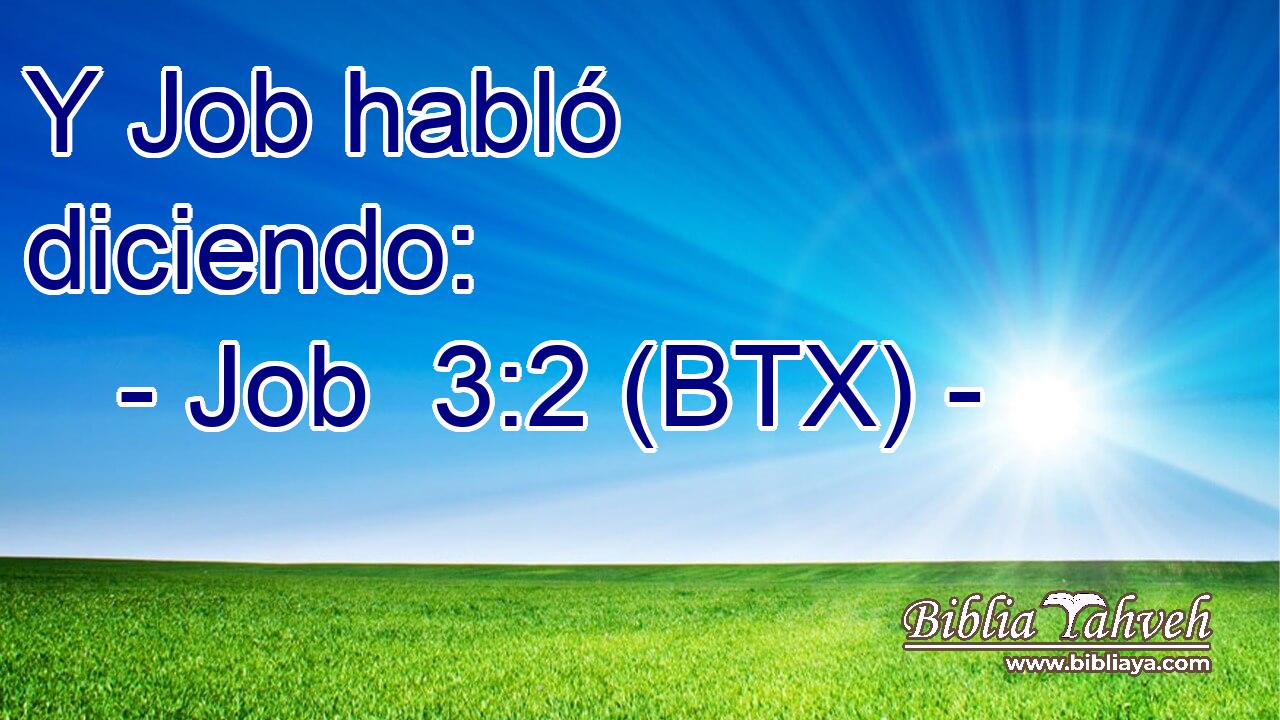 Y Job habló diciendo:
