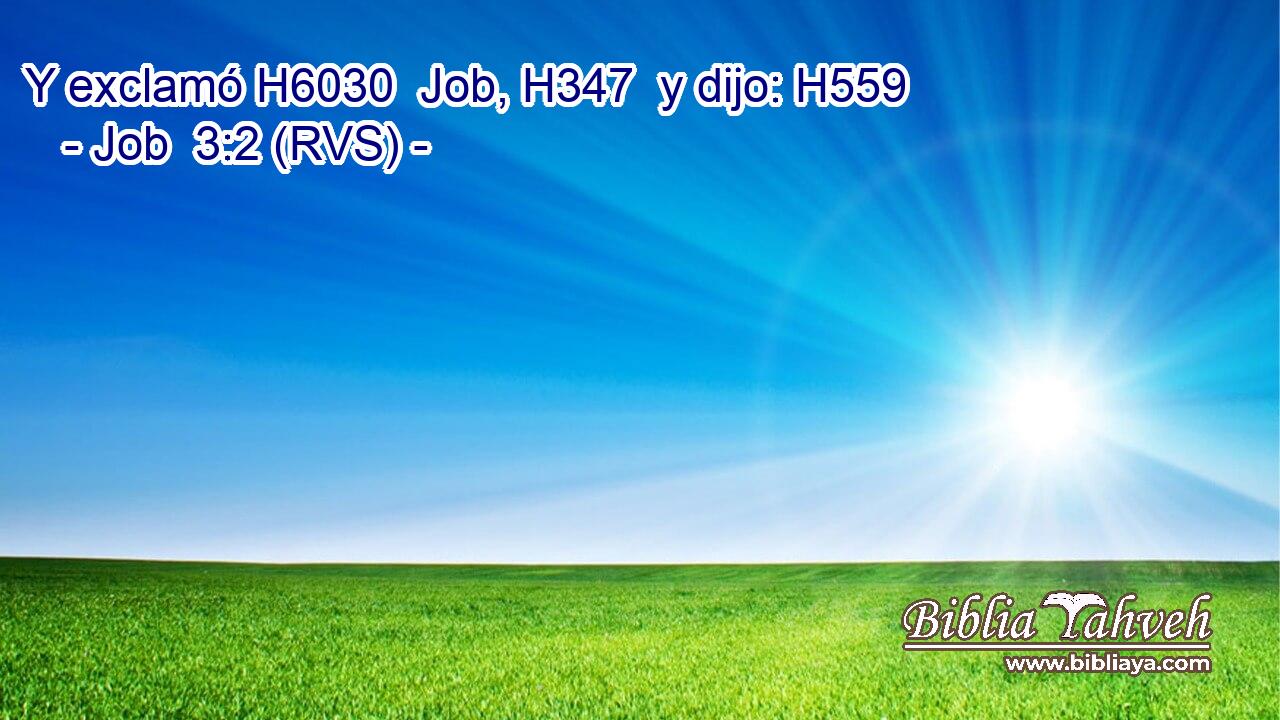 Y exclamó H6030  Job, H347  y dijo: H559  
