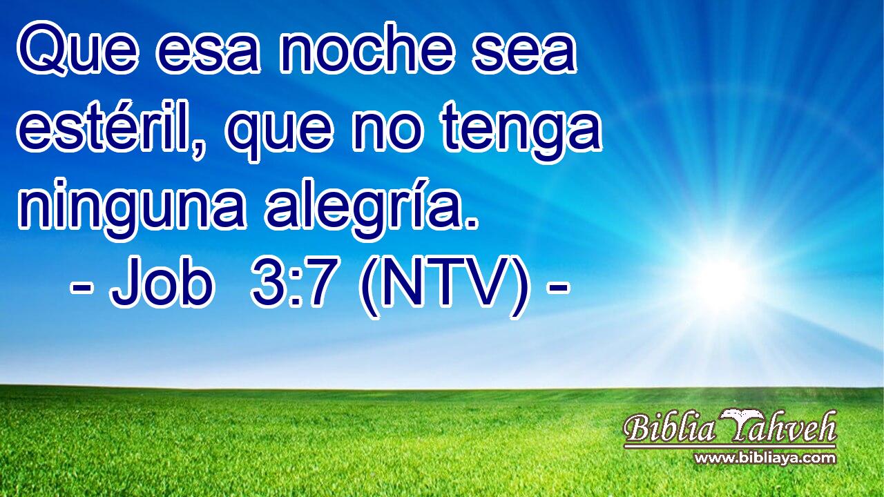 Que esa noche sea estéril, que no tenga ninguna alegría.