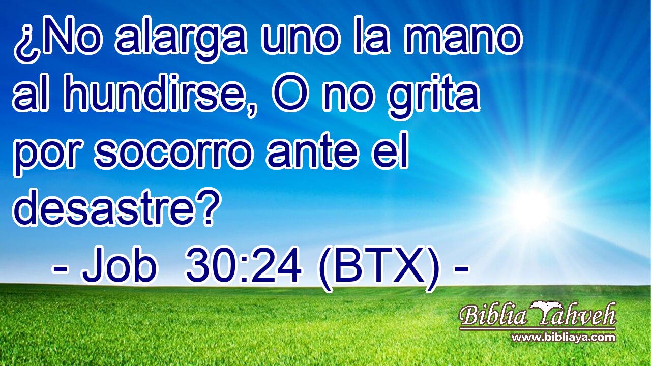 ¿No alarga uno la mano al hundirse, O no grita por socorro ante el desastre?