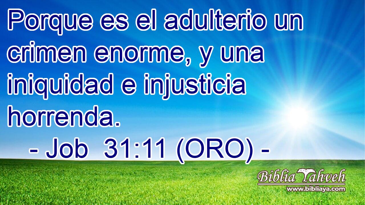  Porque es el adulterio un crimen enorme, y una iniquidad e injusticia horrenda. 