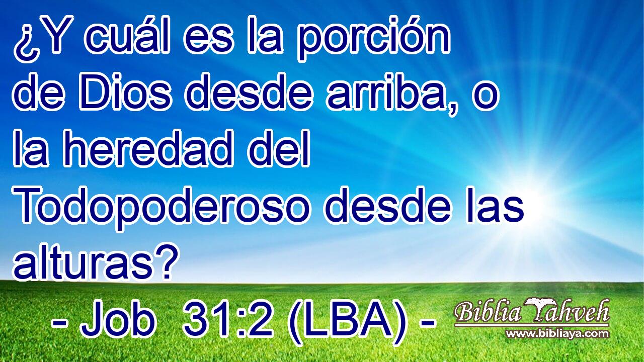 ¿Y cuál es la porción de Dios desde arriba, o la heredad del Todopoderoso desde las alturas?
