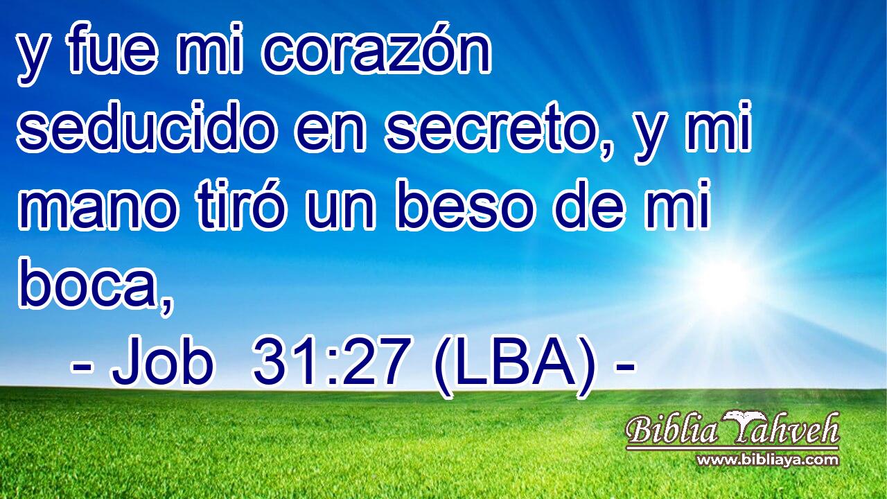 y fue mi corazón seducido en secreto, y mi mano tiró un beso de mi boca,