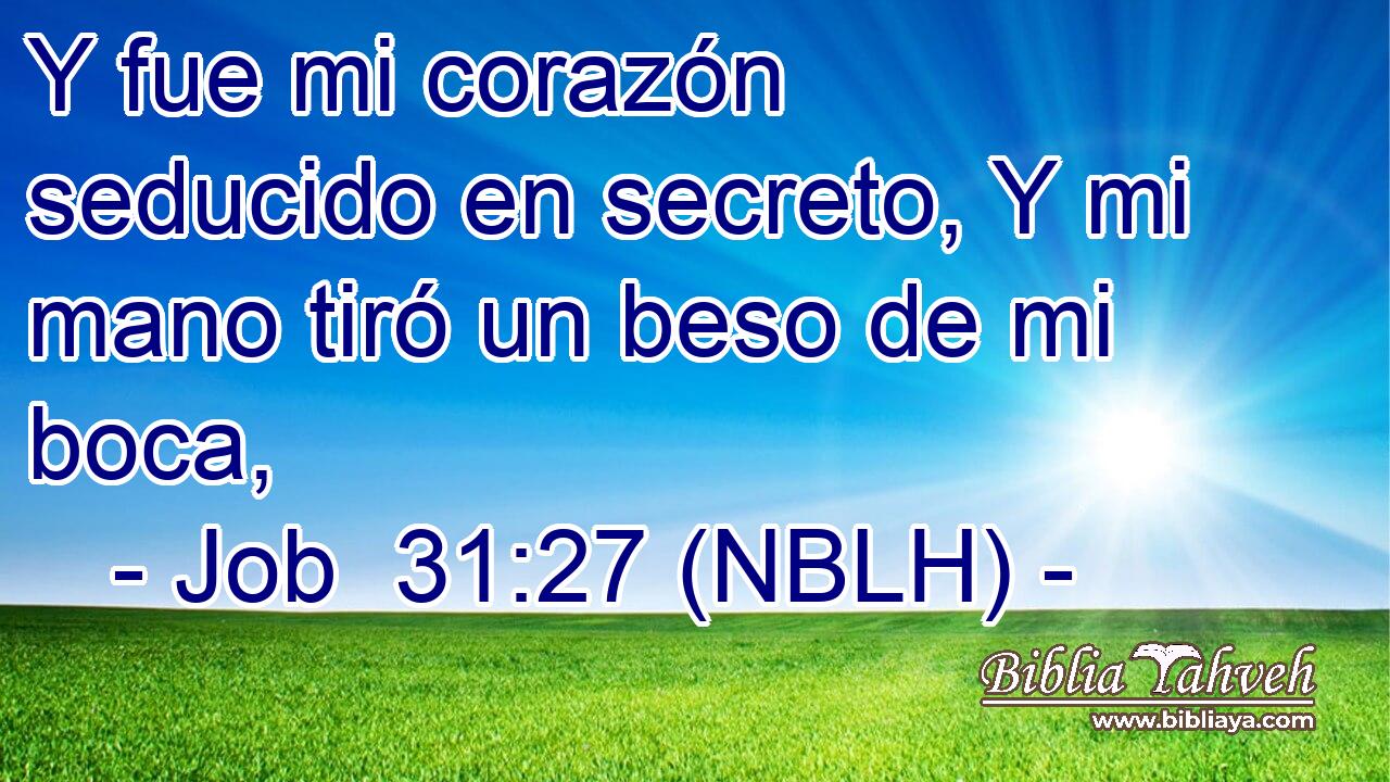  Y fue mi corazón seducido en secreto, Y mi mano tiró un beso de mi boca, 