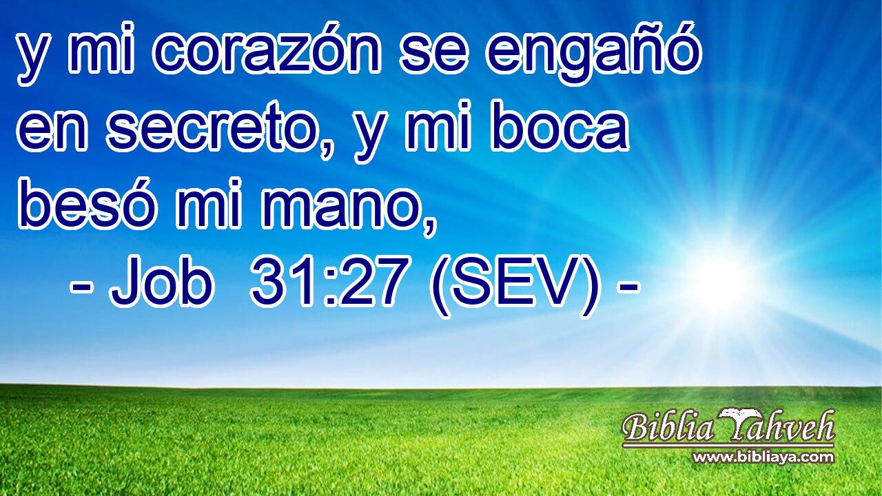 y mi corazón se engañó en secreto, y mi boca besó mi mano,