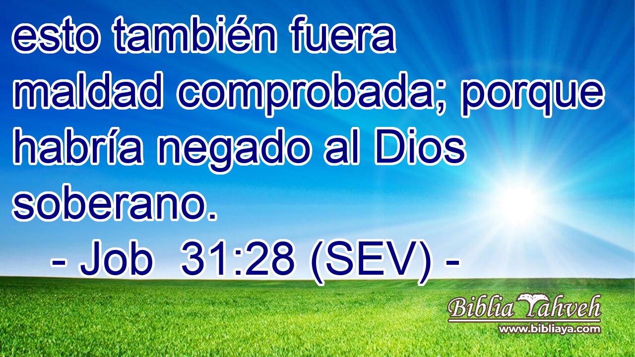 esto también fuera maldad comprobada; porque habría negado al Dios soberano.