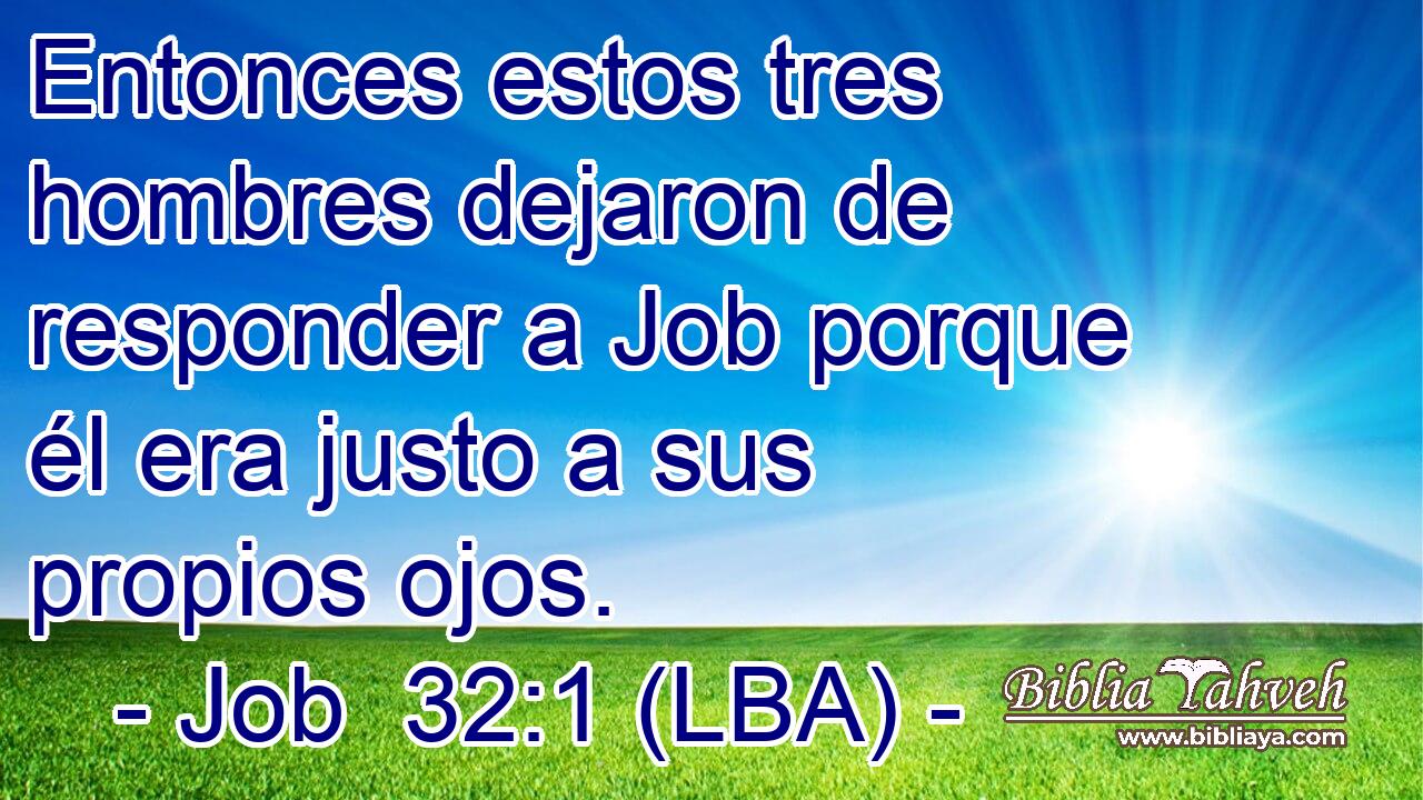 Entonces estos tres hombres dejaron de responder a Job porque él era justo a sus propios ojos.