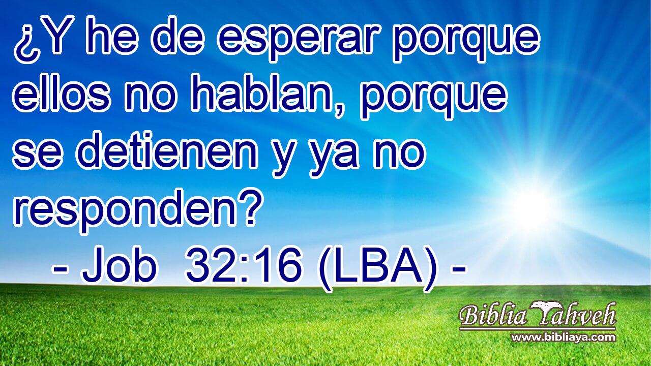 ¿Y he de esperar porque ellos no hablan, porque se detienen y ya no responden?