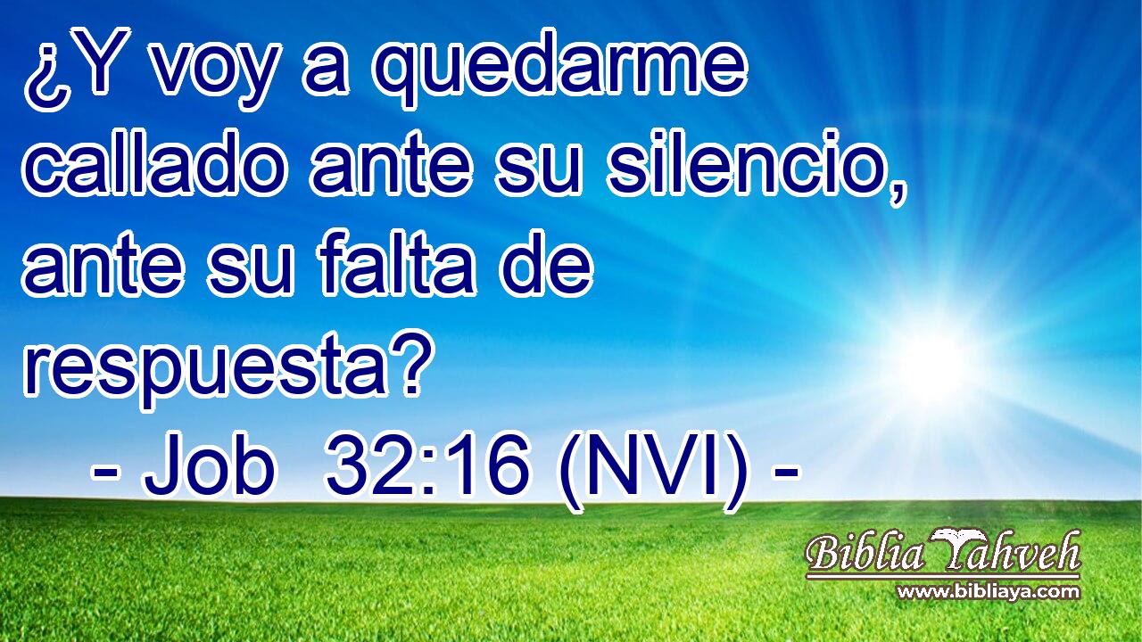  ¿Y voy a quedarme callado ante su silencio, ante su falta de respuesta? 