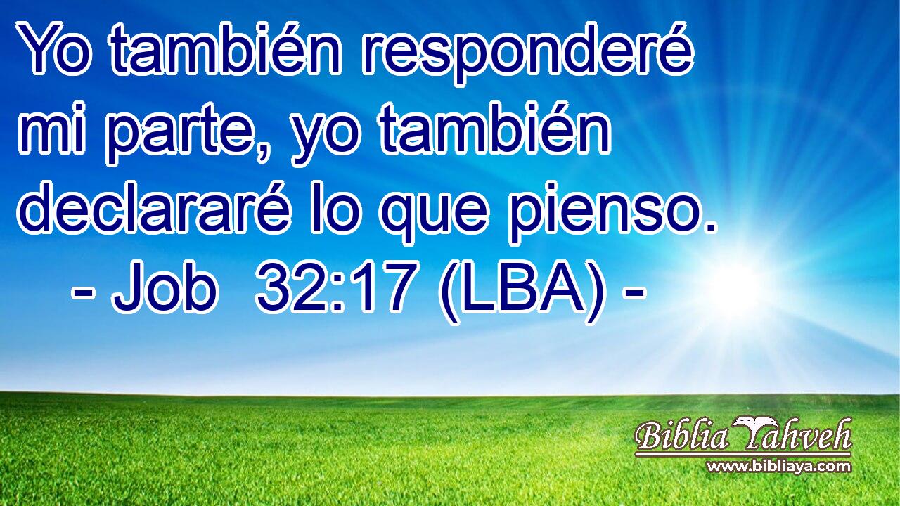 Yo también responderé mi parte, yo también declararé lo que pienso.
