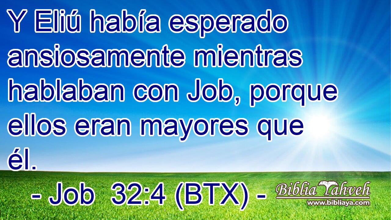 Y Eliú había esperado ansiosamente mientras hablaban con Job, porque ellos eran mayores que él.