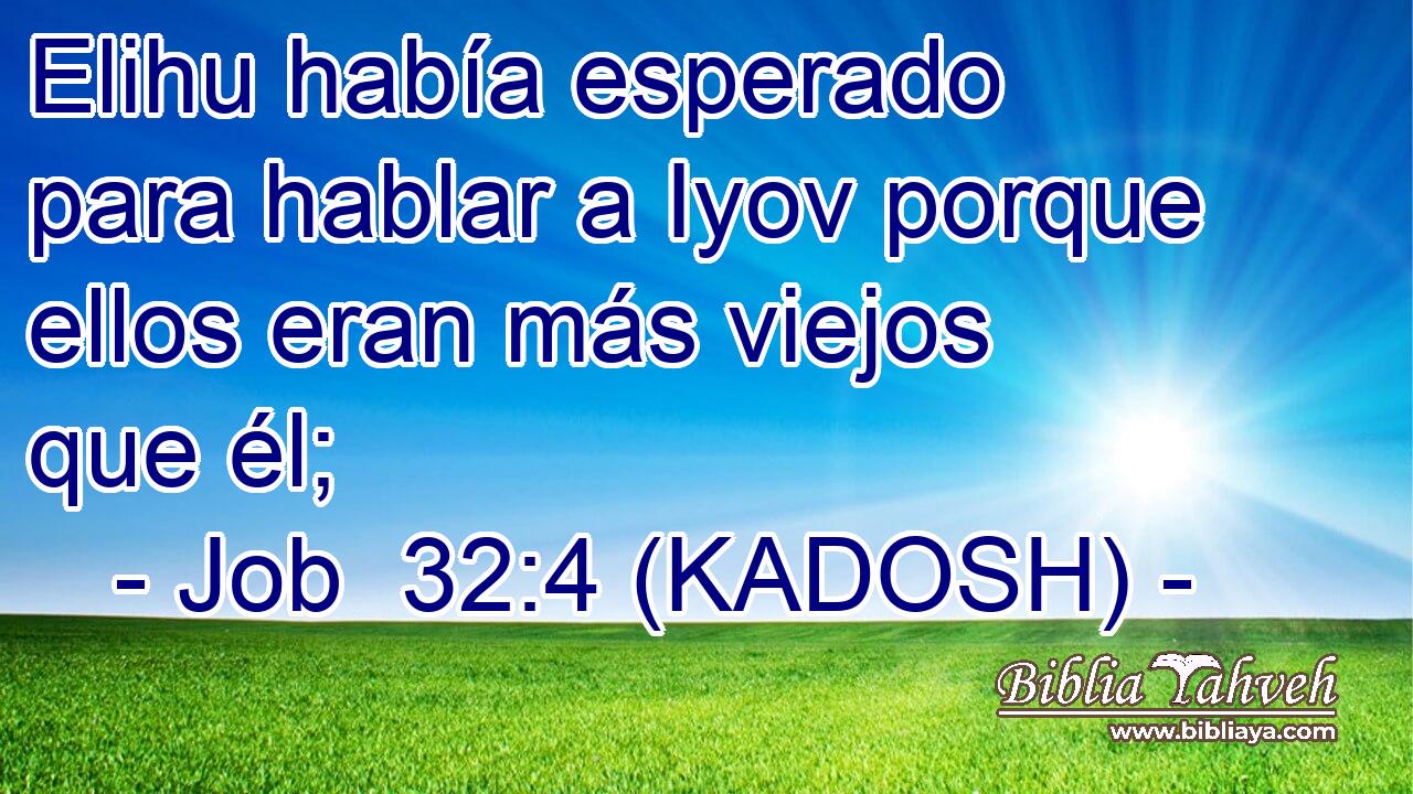 Elihu había esperado para hablar a Iyov porque ellos eran más viejos que él; 