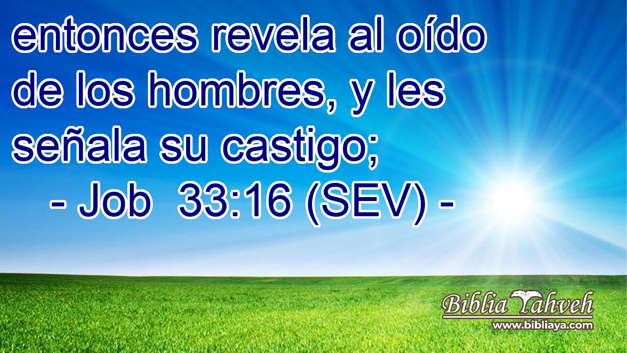 entonces revela al oído de los hombres, y les señala su castigo;