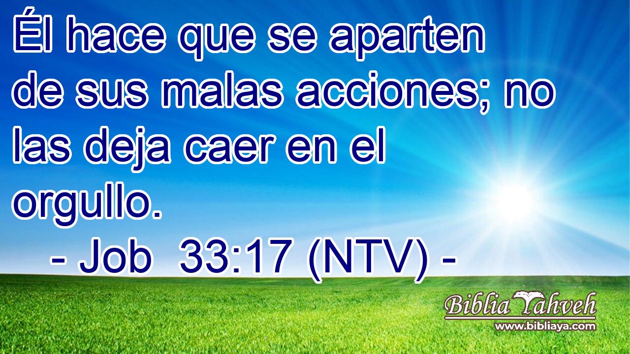 Él hace que se aparten de sus malas acciones; no las deja caer en el orgullo.