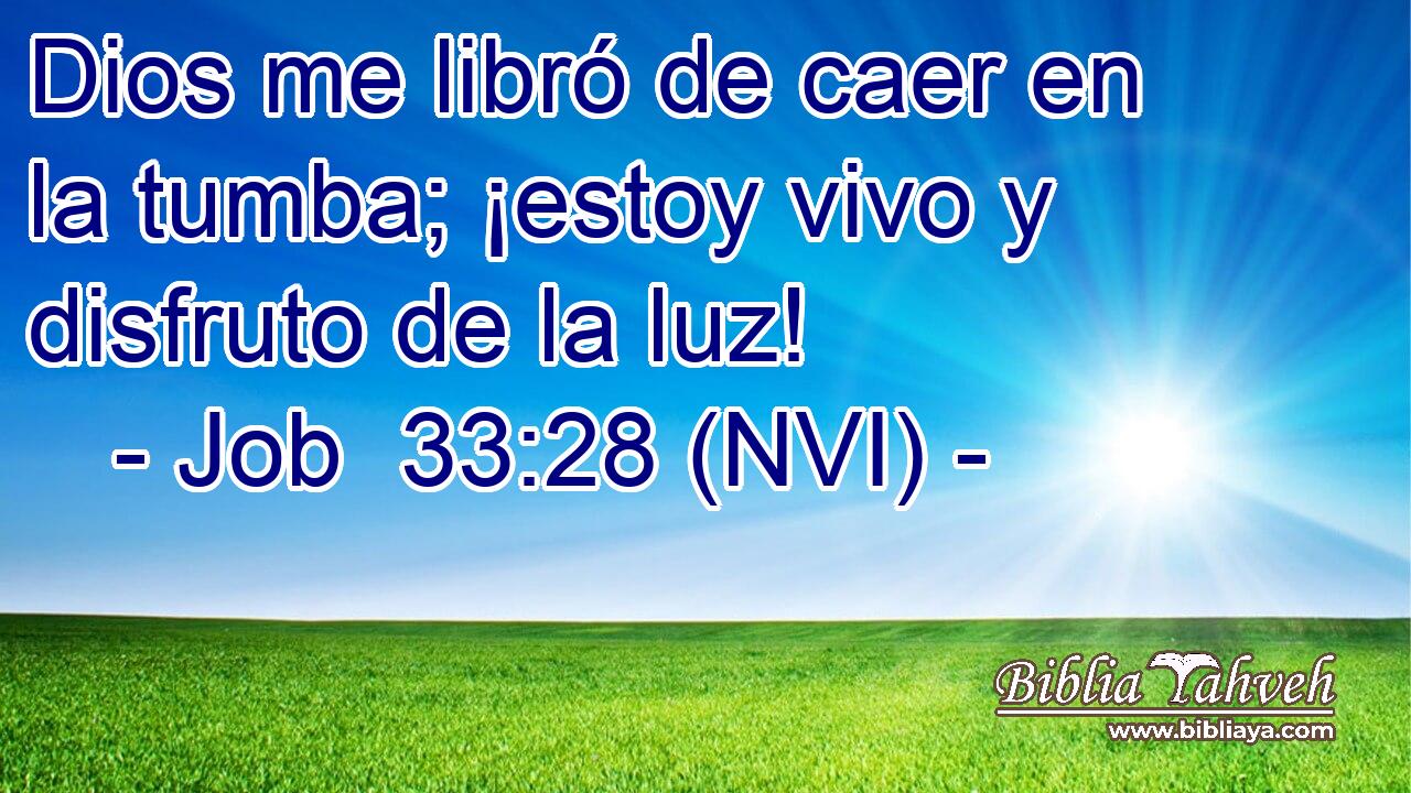  Dios me libró de caer en la tumba; ¡estoy vivo y disfruto de la luz! 