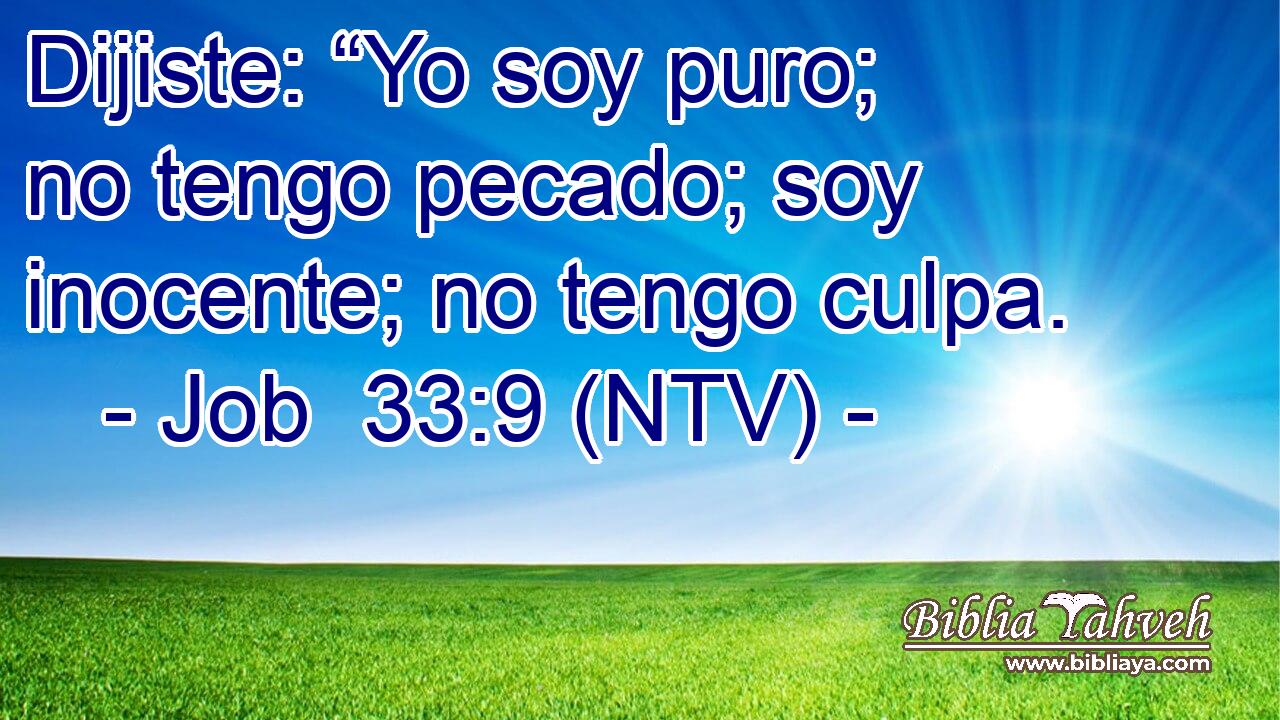 Dijiste: “Yo soy puro; no tengo pecado; soy inocente; no tengo culpa.