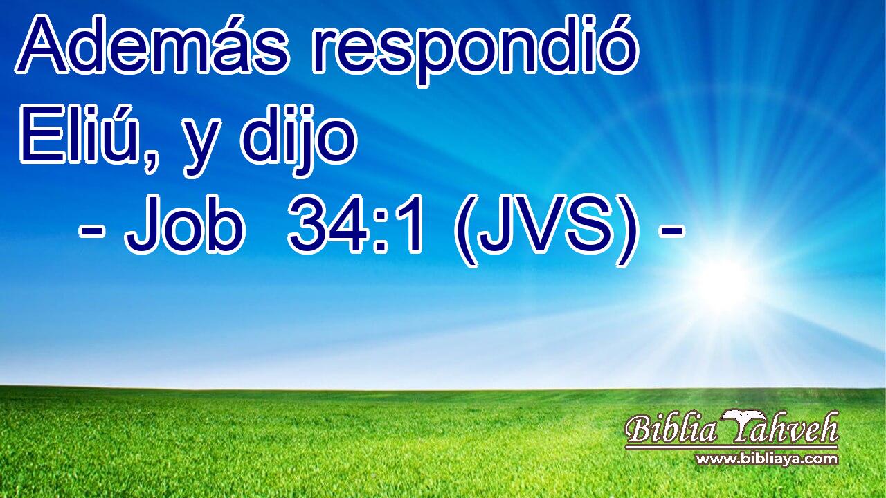 Además respondió Eliú, y dijo