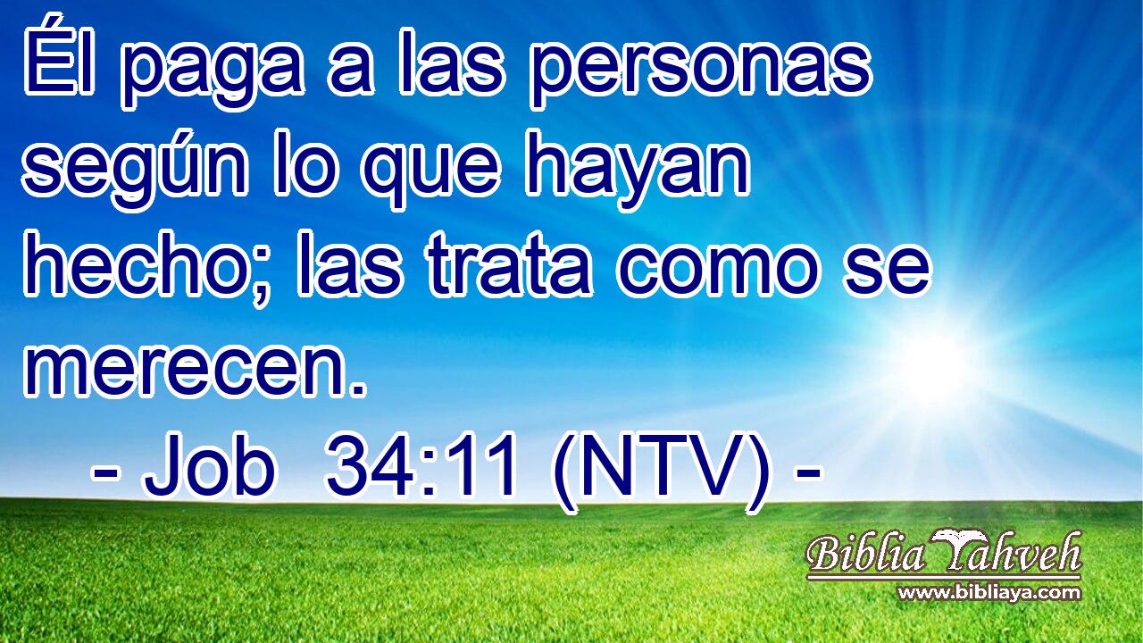 Él paga a las personas según lo que hayan hecho; las trata como se merecen.