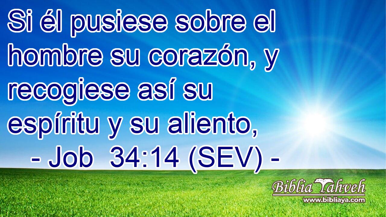 Si él pusiese sobre el hombre su corazón, y recogiese así su espíritu y su aliento,