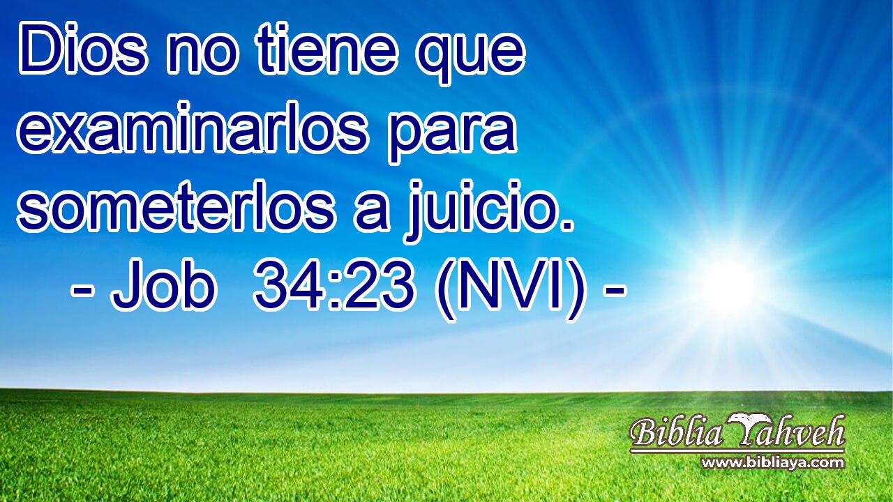  Dios no tiene que examinarlos para someterlos a juicio. 