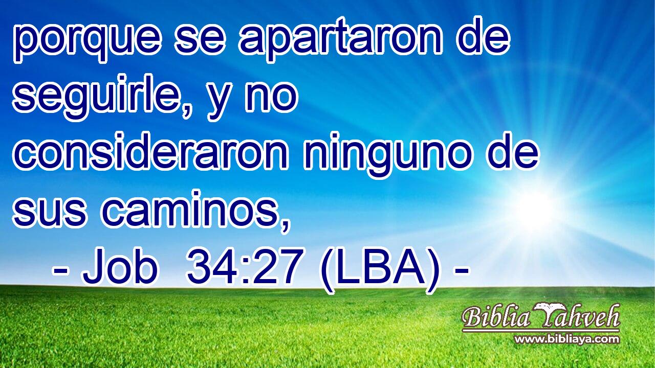 porque se apartaron de seguirle, y no consideraron ninguno de sus caminos,
