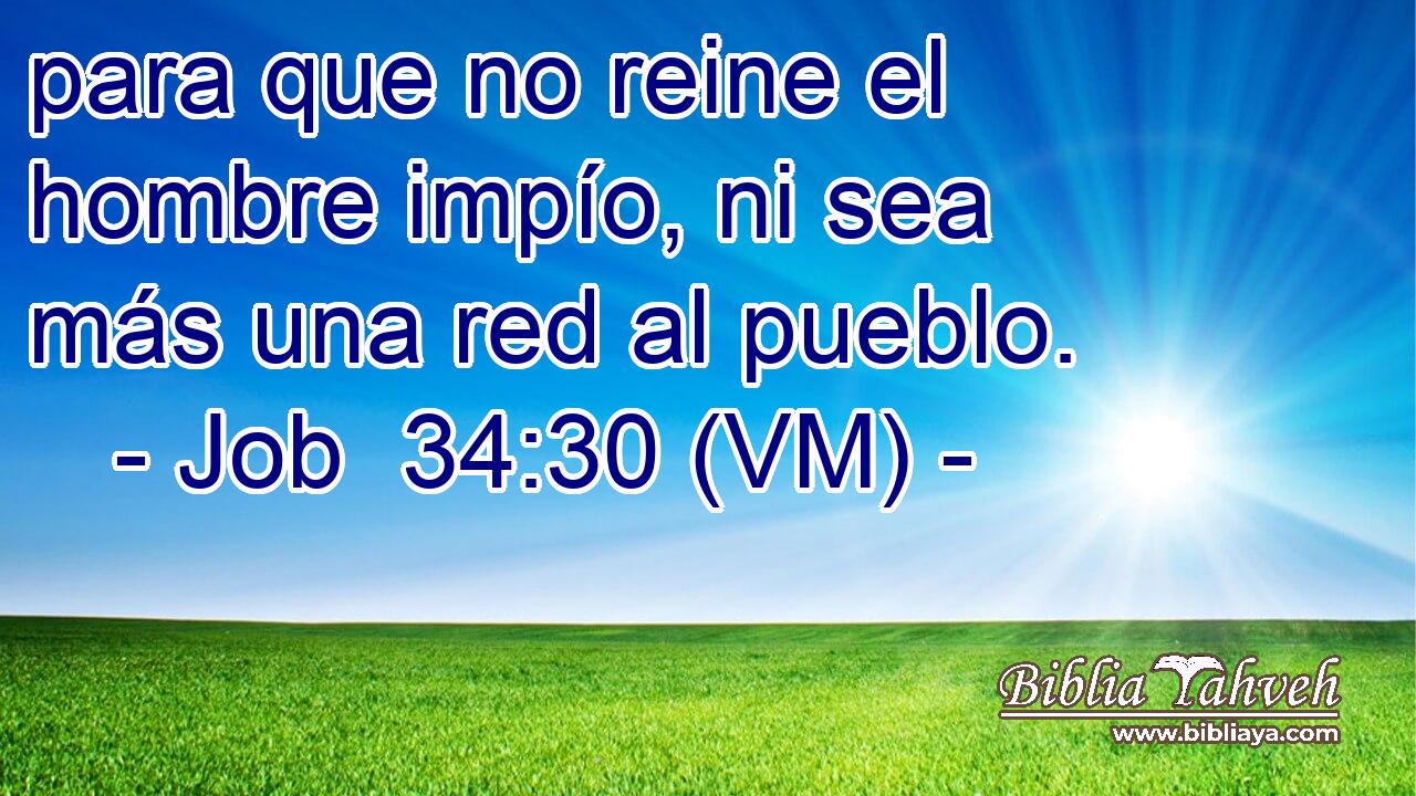  para que no reine el hombre impío, ni sea más una red al pueblo. 