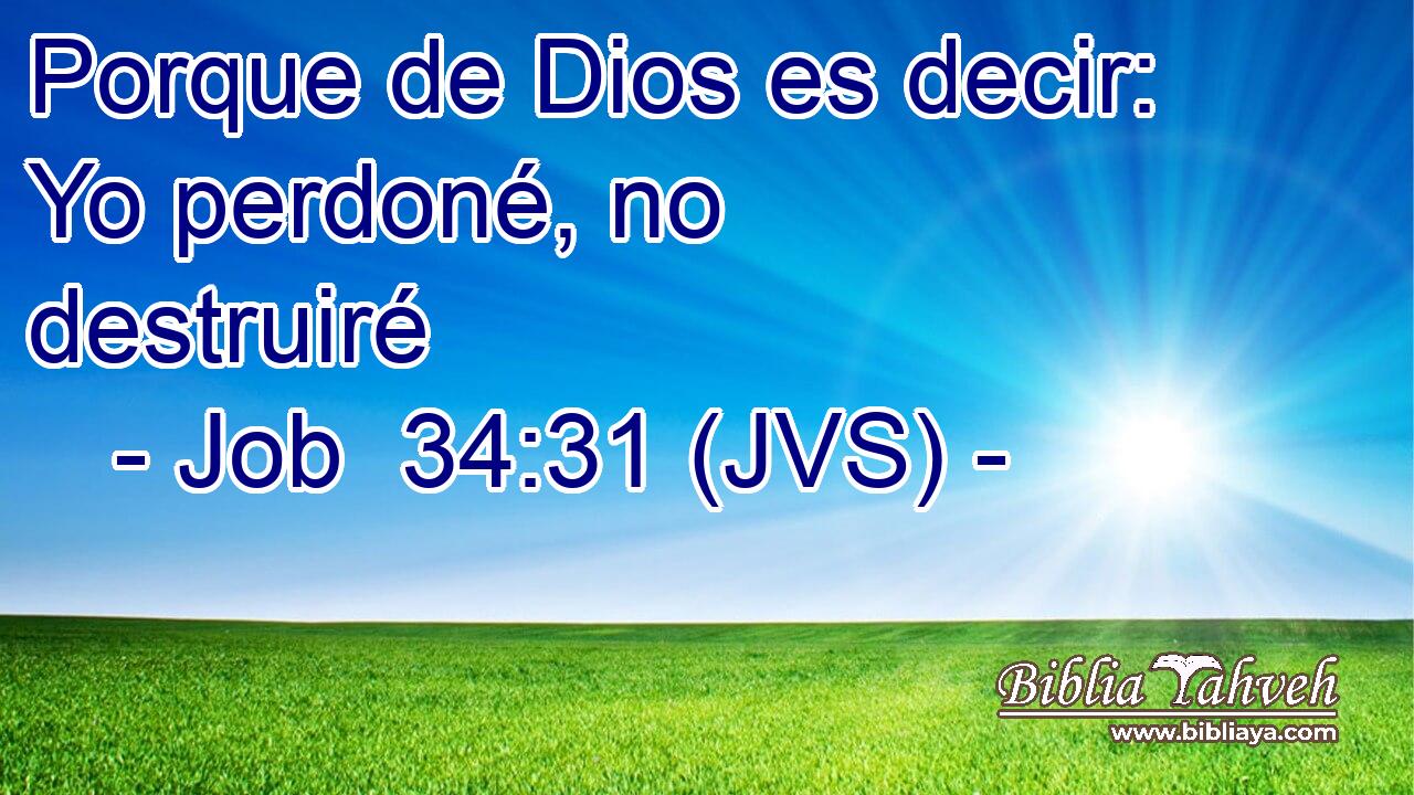 Porque de Dios es decir: Yo perdoné, no destruiré