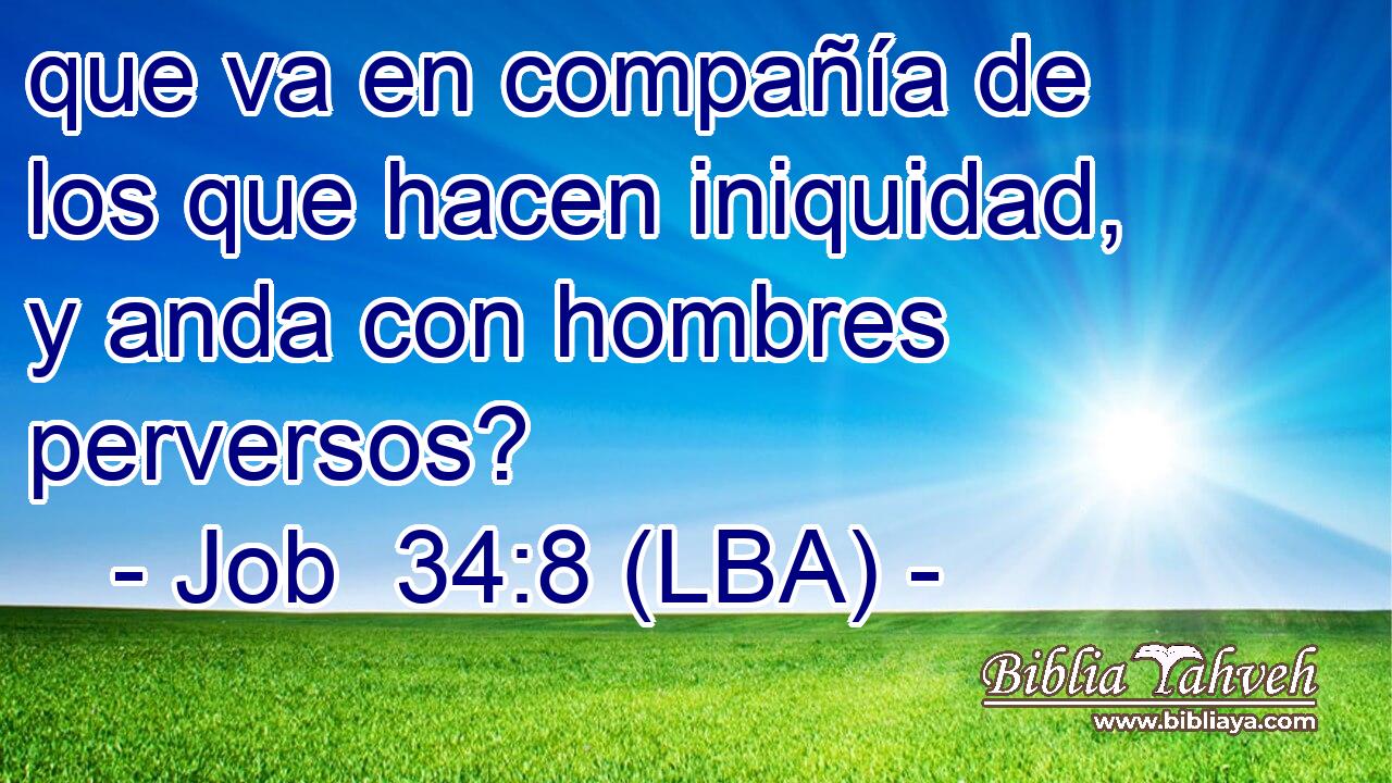 que va en compañía de los que hacen iniquidad, y anda con hombres perversos?