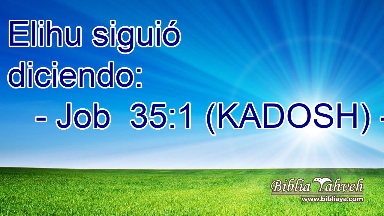  Elihu siguió diciendo: 
