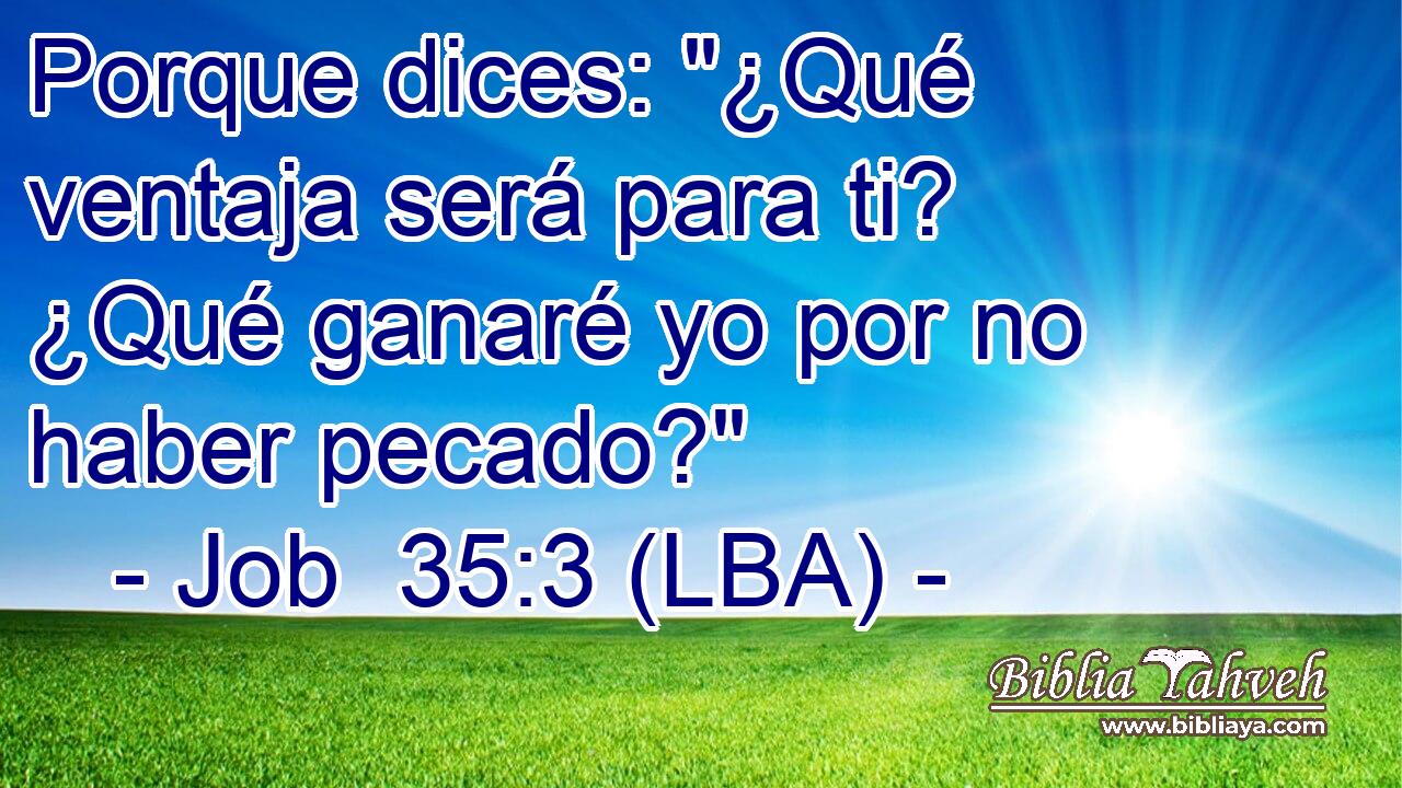 Porque dices: 