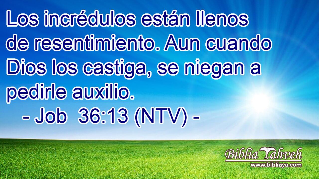 Los incrédulos están llenos de resentimiento. Aun cuando Dios los castiga, se niegan a pedirle auxilio.