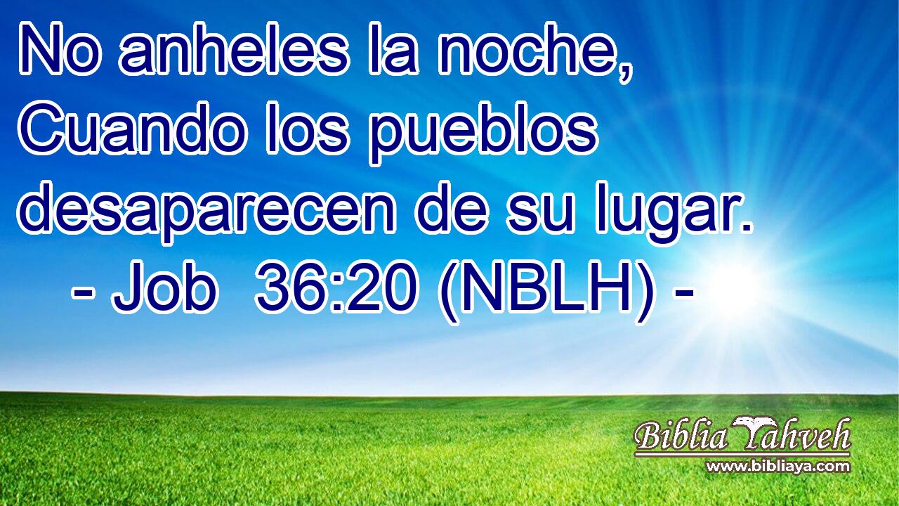  No anheles la noche, Cuando los pueblos desaparecen de su lugar. 