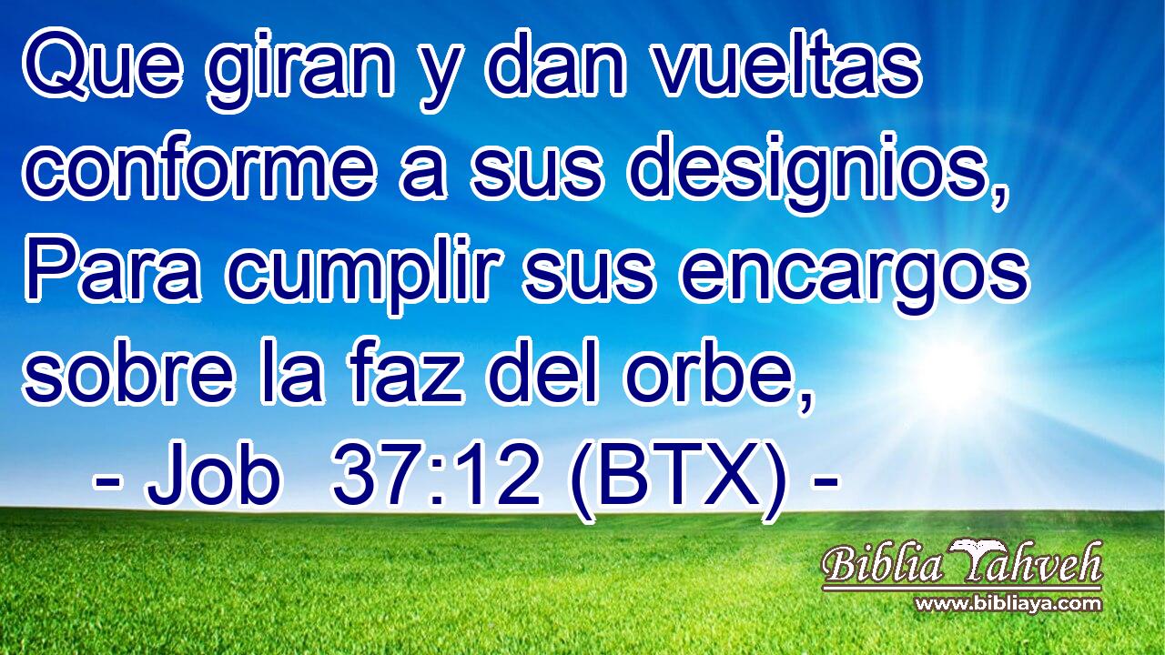Que giran y dan vueltas conforme a sus designios, Para cumplir sus encargos sobre la faz del orbe,