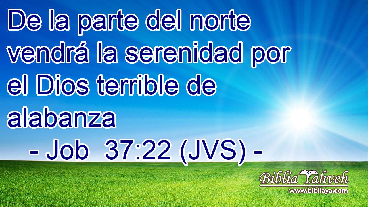 De la parte del norte vendrá la serenidad por el Dios terrible de alabanza