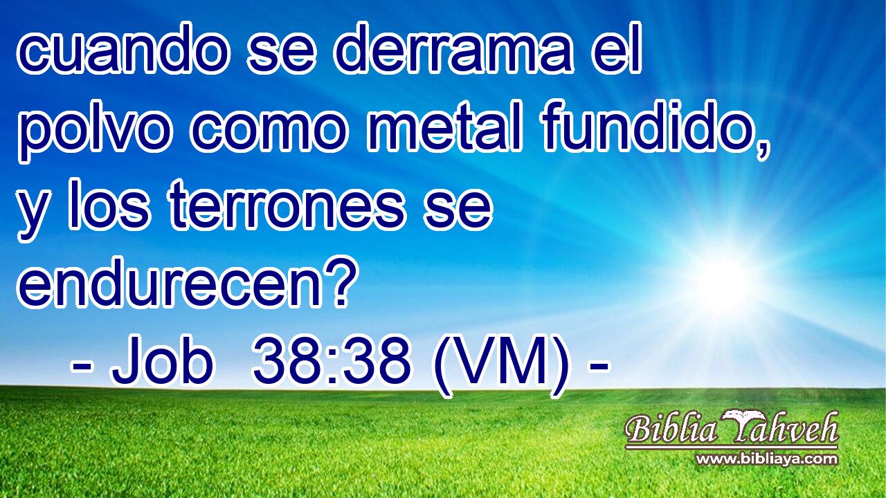  cuando se derrama el polvo como metal fundido, y los terrones se endurecen? 