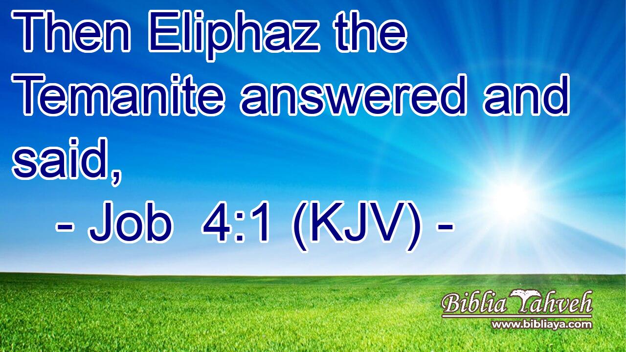 Then Eliphaz the Temanite answered and said,