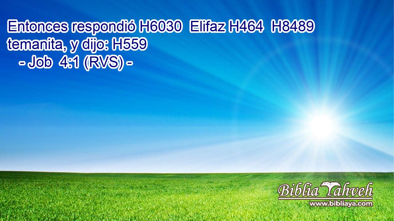 Entonces respondió H6030  Elifaz H464  H8489 temanita, y dijo: H559  