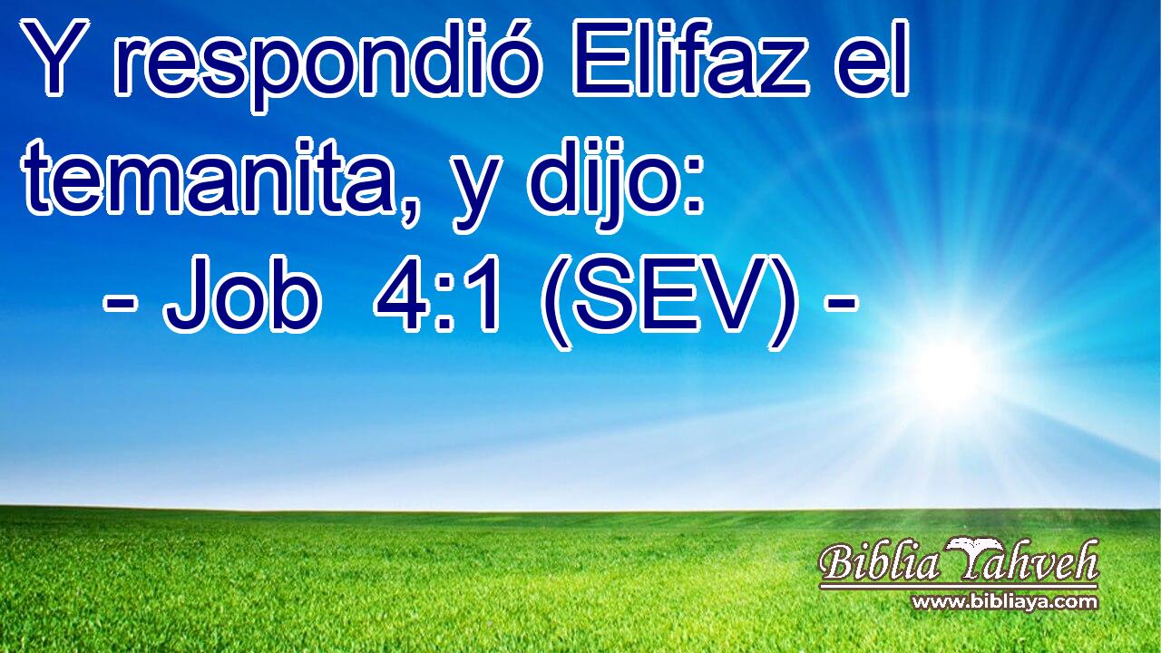 Y respondió Elifaz el temanita, y dijo: