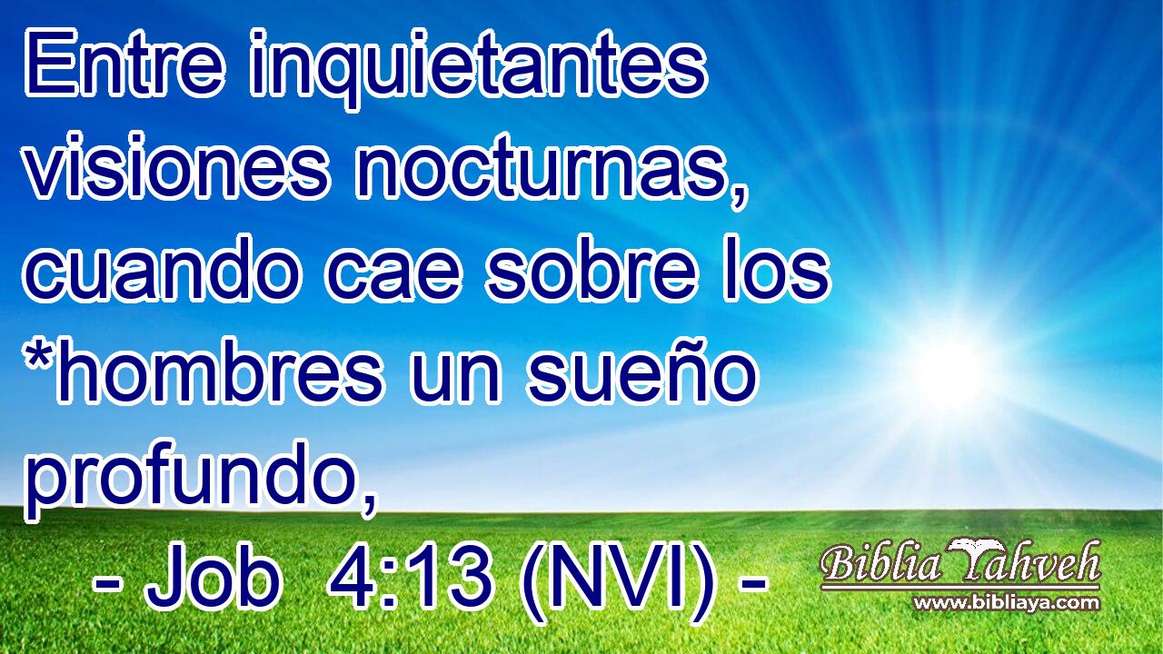  Entre inquietantes visiones nocturnas, cuando cae sobre los *hombres un sueño profundo, 