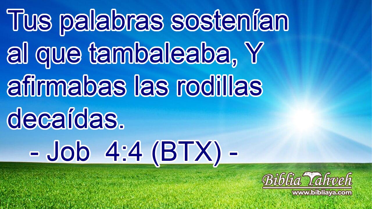 Tus palabras sostenían al que tambaleaba, Y afirmabas las rodillas decaídas.