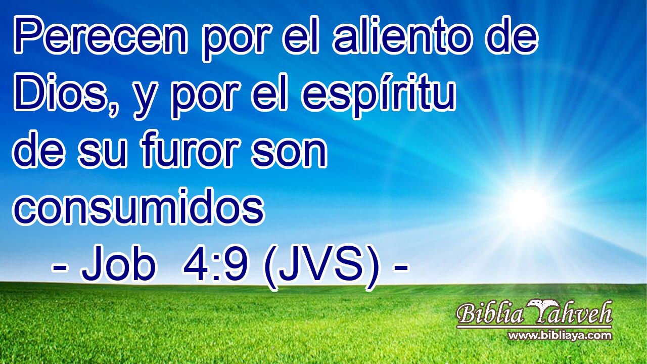 Perecen por el aliento de Dios, y por el espíritu de su furor son consumidos