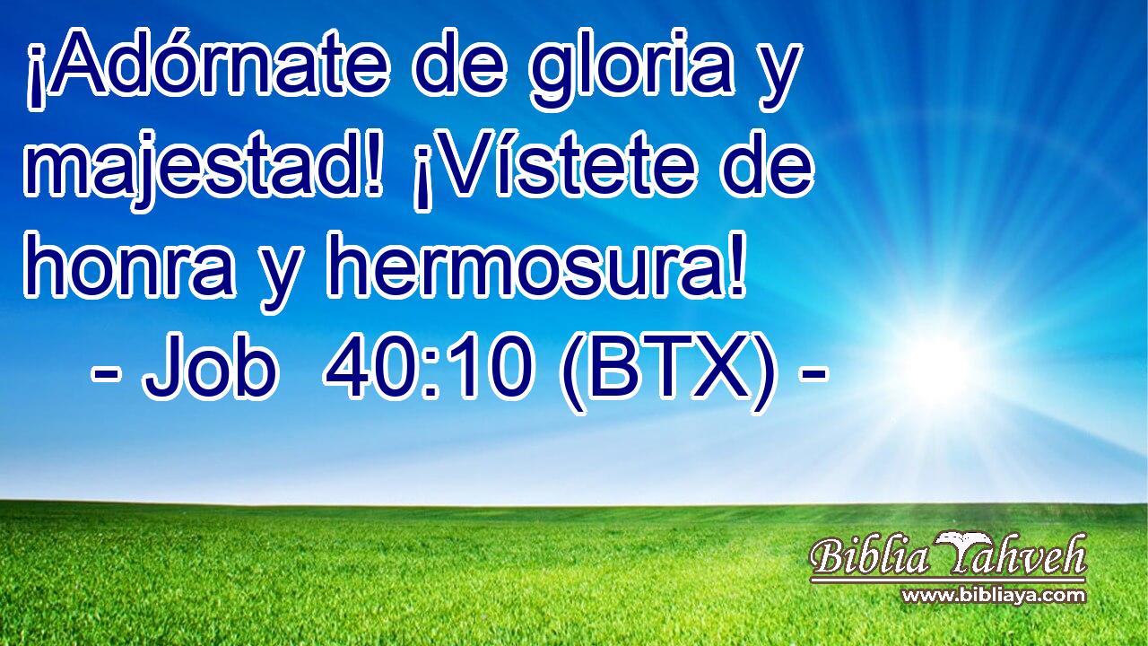 ¡Adórnate de gloria y majestad! ¡Vístete de honra y hermosura!