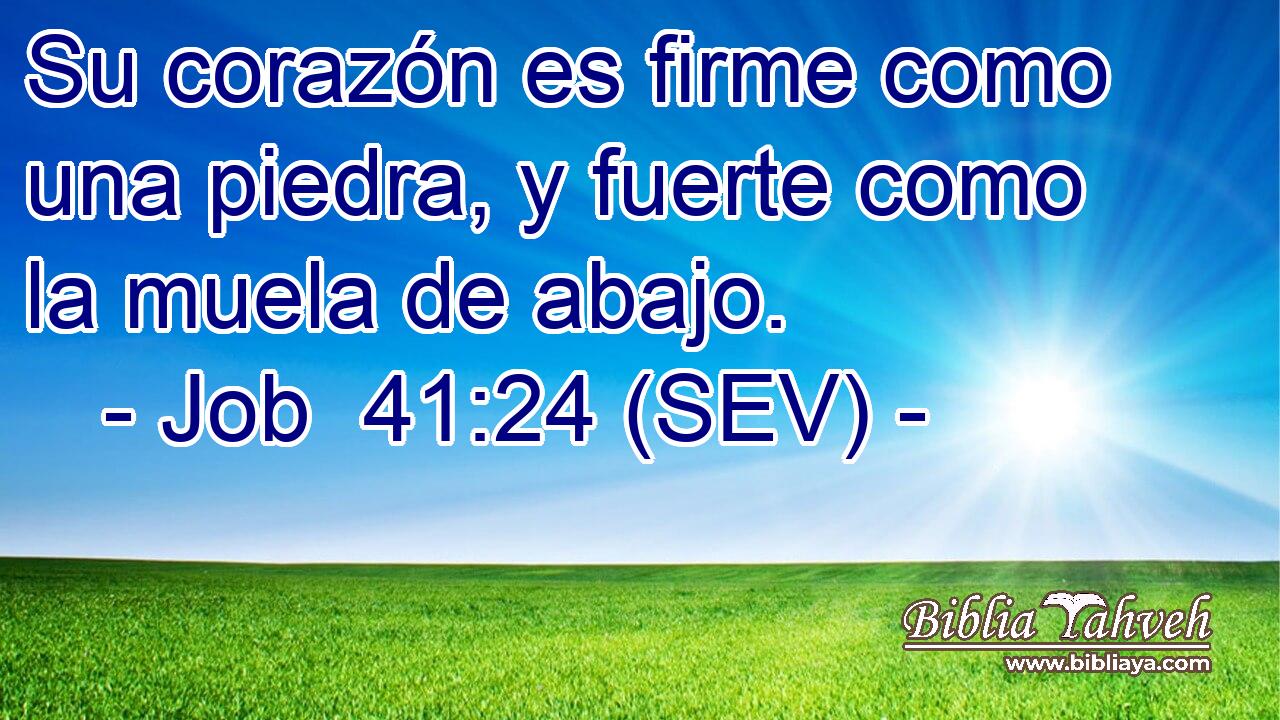 Su corazón es firme como una piedra, y fuerte como la muela de abajo.
