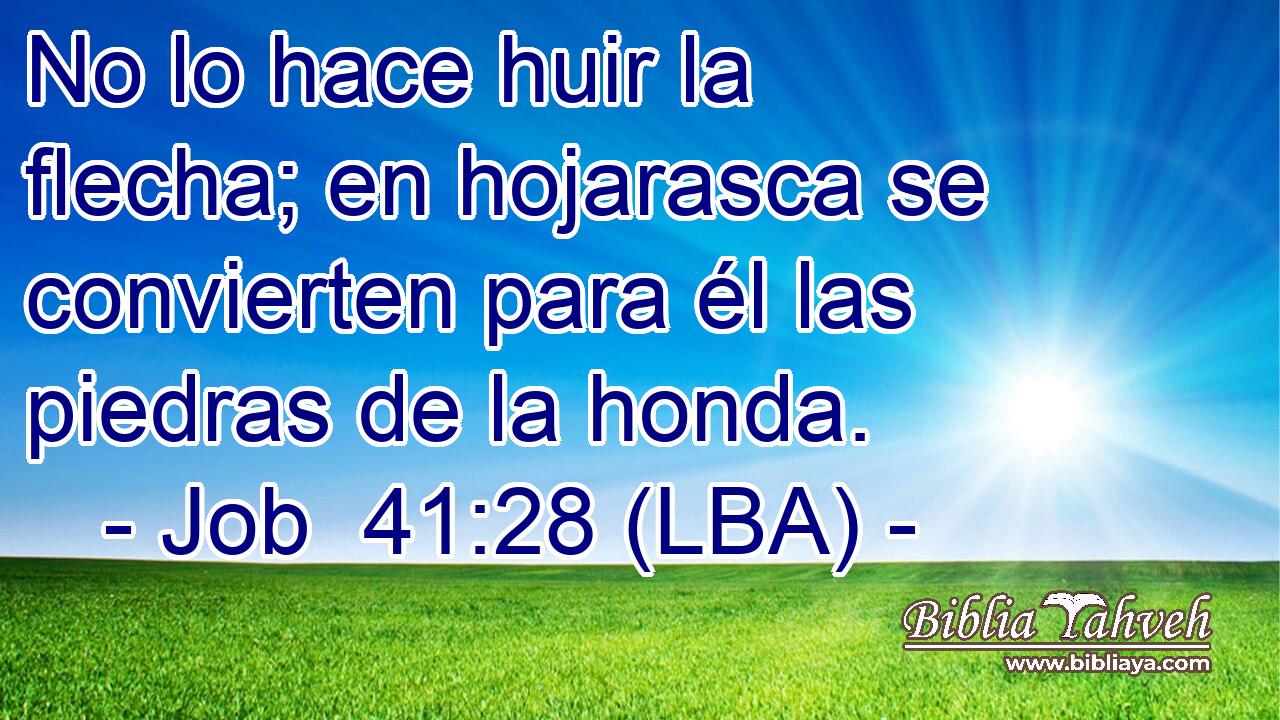 No lo hace huir la flecha; en hojarasca se convierten para él las piedras de la honda.