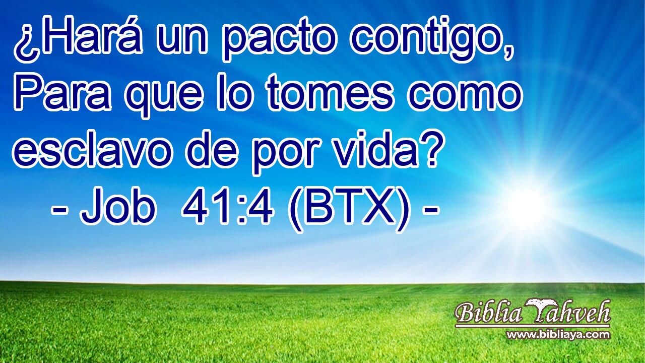 ¿Hará un pacto contigo, Para que lo tomes como esclavo de por vida?