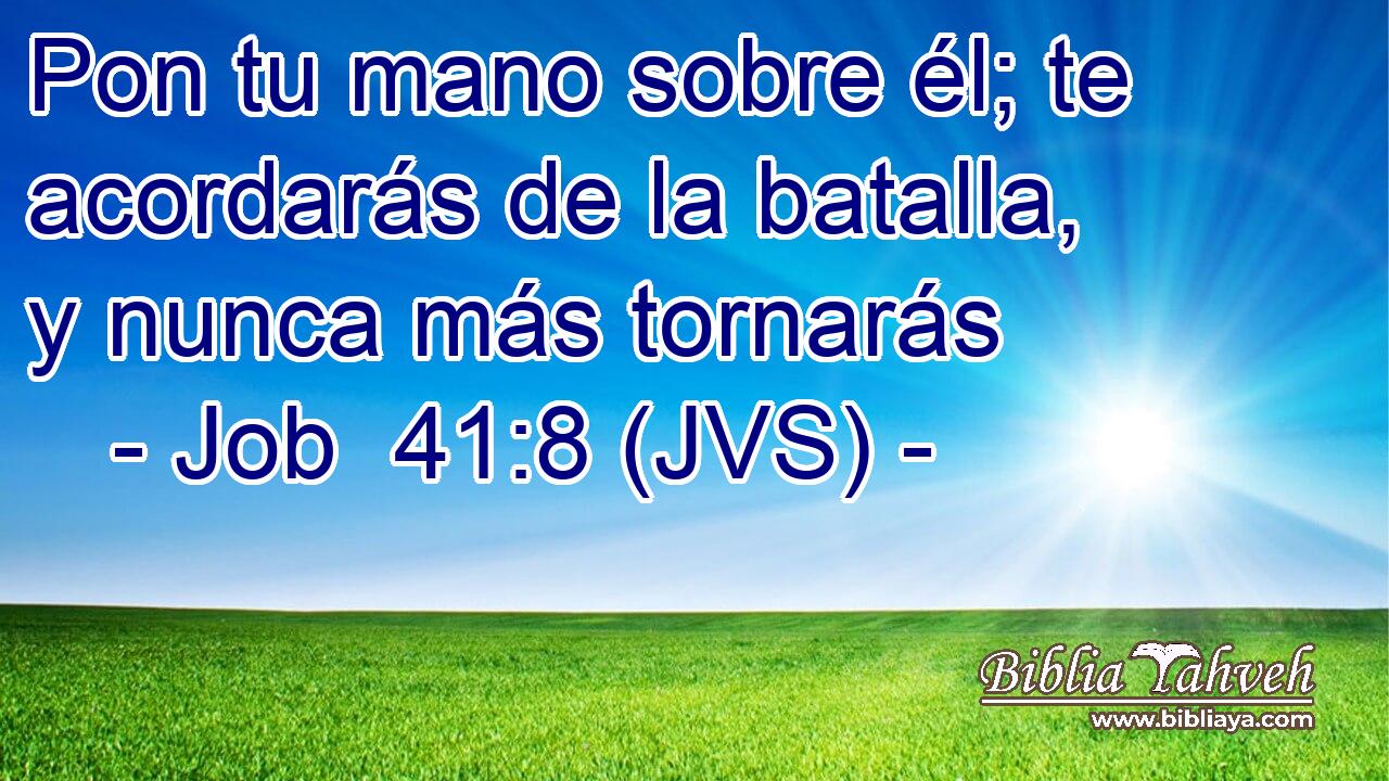Pon tu mano sobre él; te acordarás de la batalla, y nunca más tornarás