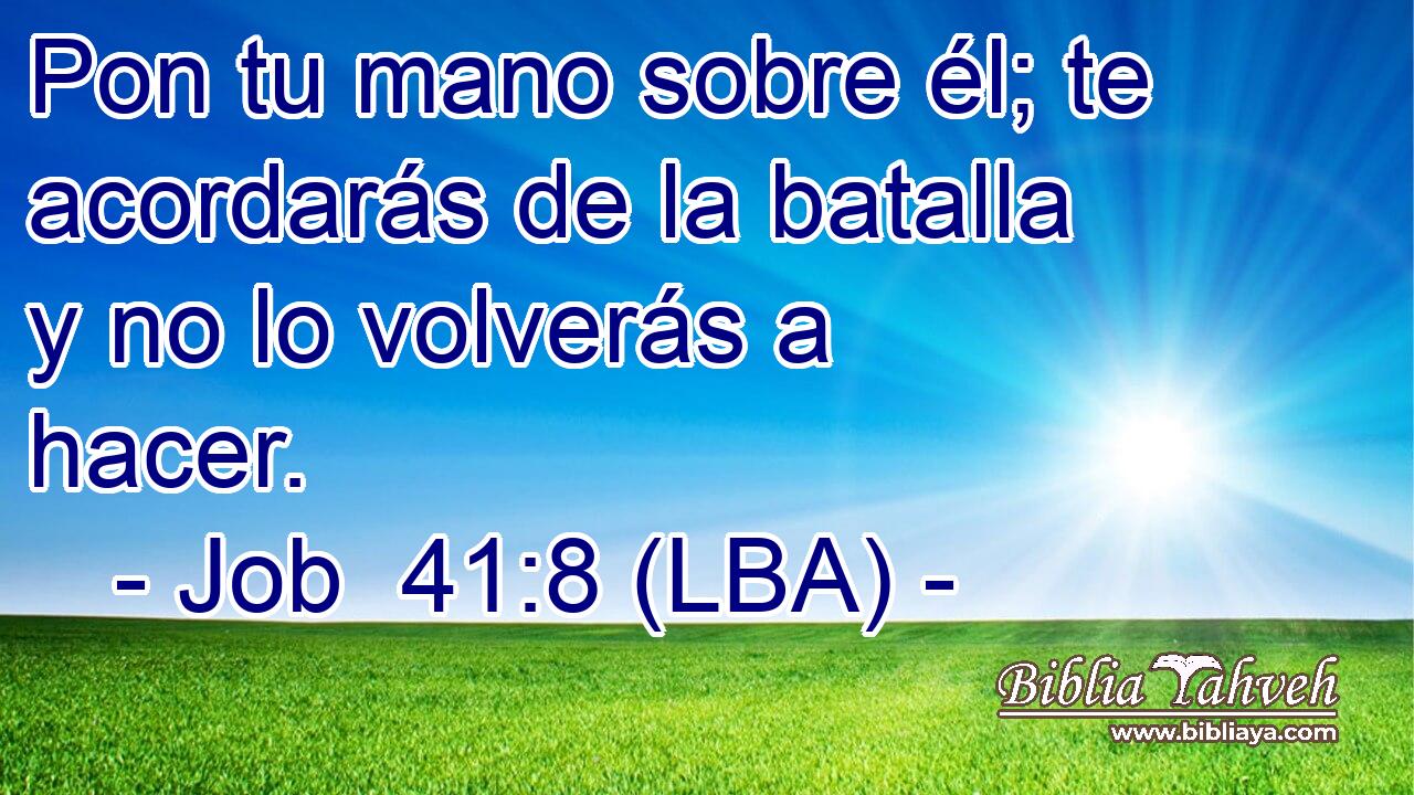 Pon tu mano sobre él; te acordarás de la batalla y no lo volverás a hacer.