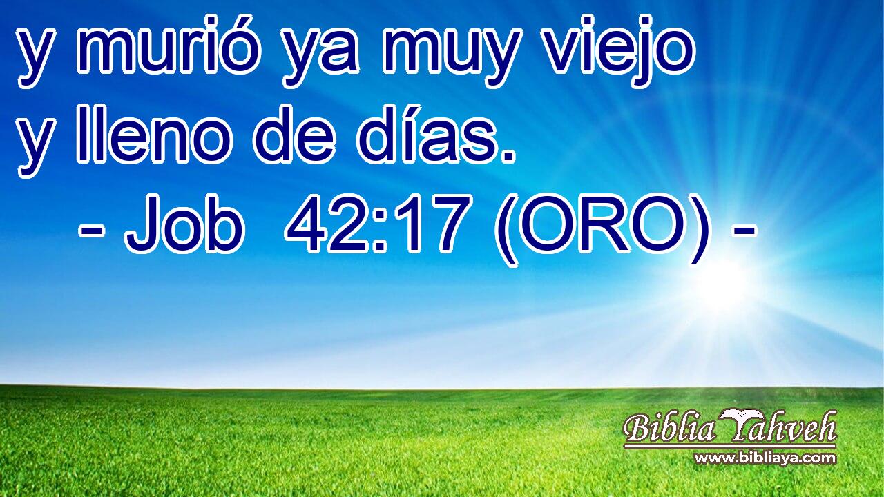  y murió ya muy viejo y lleno de días. 