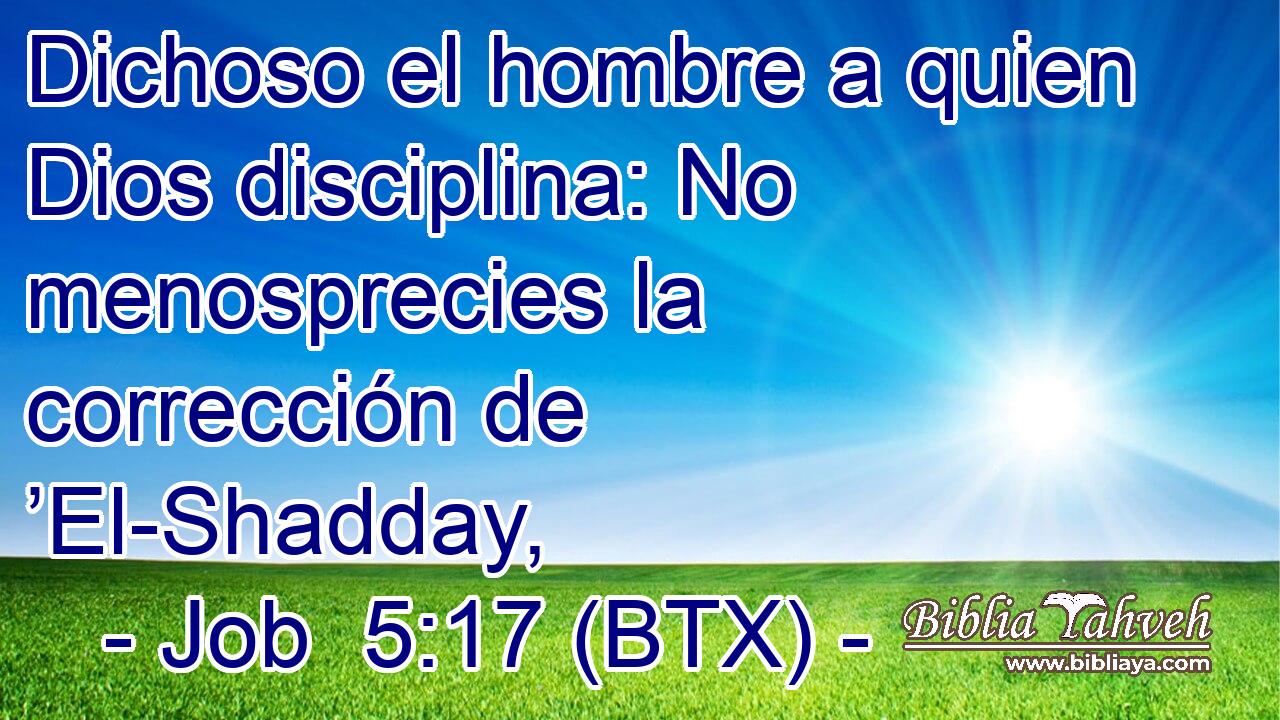 Dichoso el hombre a quien Dios disciplina: No menosprecies la corrección de ’El-Shadday,